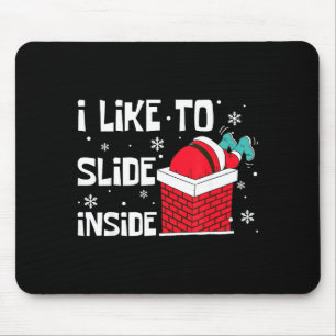 I Like To Ride On Top I Like To Slide Inside Coupl Mouse Mat