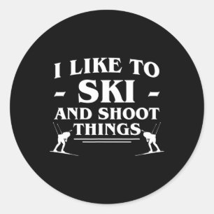 I Like To Ski And Shoot Things Biathlon Biathlete Classic Round Sticker