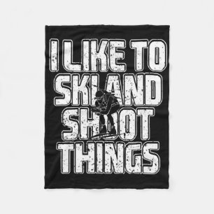I Like To Ski And Shoot Things Biathlon Skiing 1 Fleece Blanket