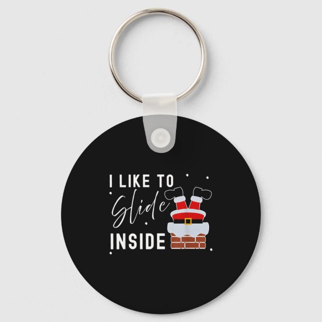 I Like To Slide Inside Funny Xmas Couple Unhinge P Key Ring (Front)