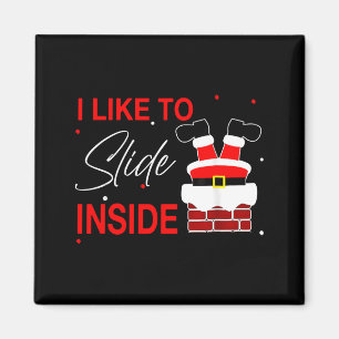 I Like To Slide Inside Funny Xmas Couple Unhinge P Magnet