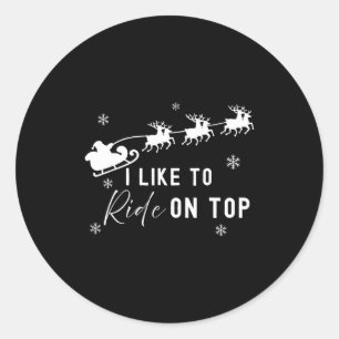 I Like To Slide Inside I Like To Ride On Top Coupl Classic Round Sticker