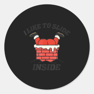 I Like To Slide Inside I Like To Ride On Top Coupl Classic Round Sticker