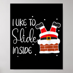 I Like To Slide Inside Like To Ride On Top Xmas Co Poster