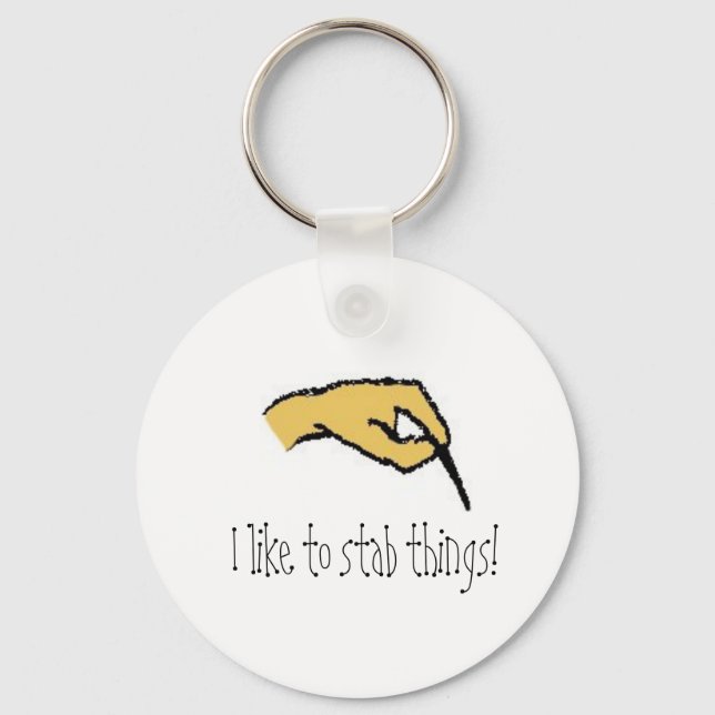 I Like to Stab Things Key Ring (Front)