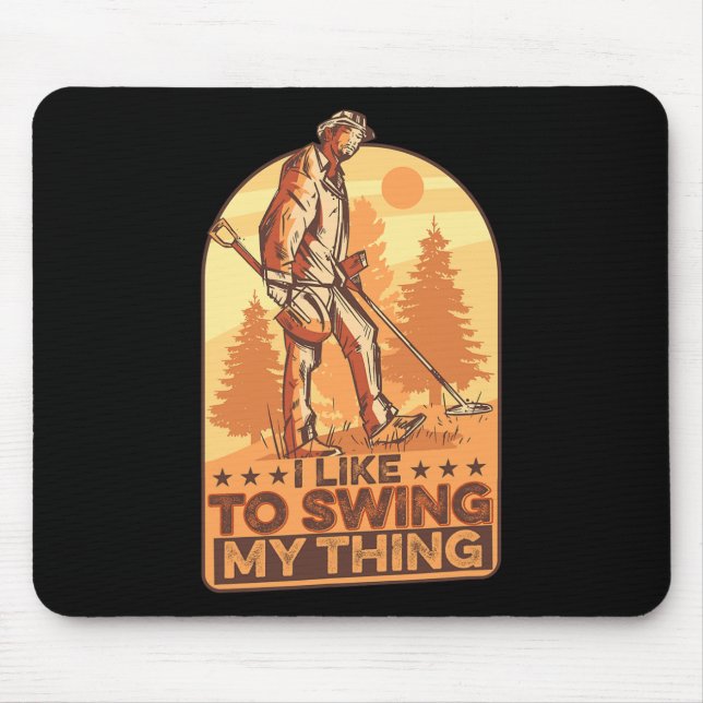 I Like To Swing My Thing Funny Metal Detecting Gol Mouse Mat (Front)