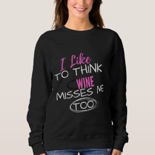 I Like To Think Wine Misses Me Too Maternity Bump Sweatshirt