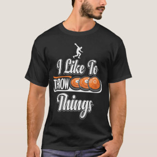 I Like To Throw Things Track Field Discus T-Shirt