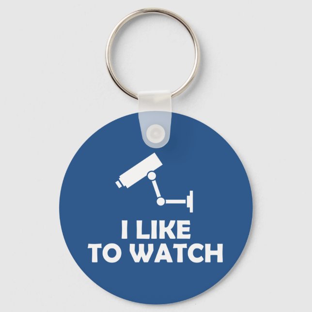 I Like To Watch CCTV Video Camera Recording Key Ring (Front)