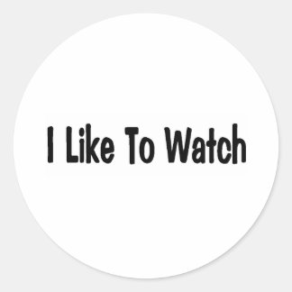 I Like To Watch Classic Round Sticker