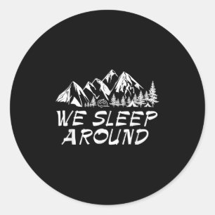 I Like To We Sleep Around Funny Gift Camping Summe Classic Round Sticker