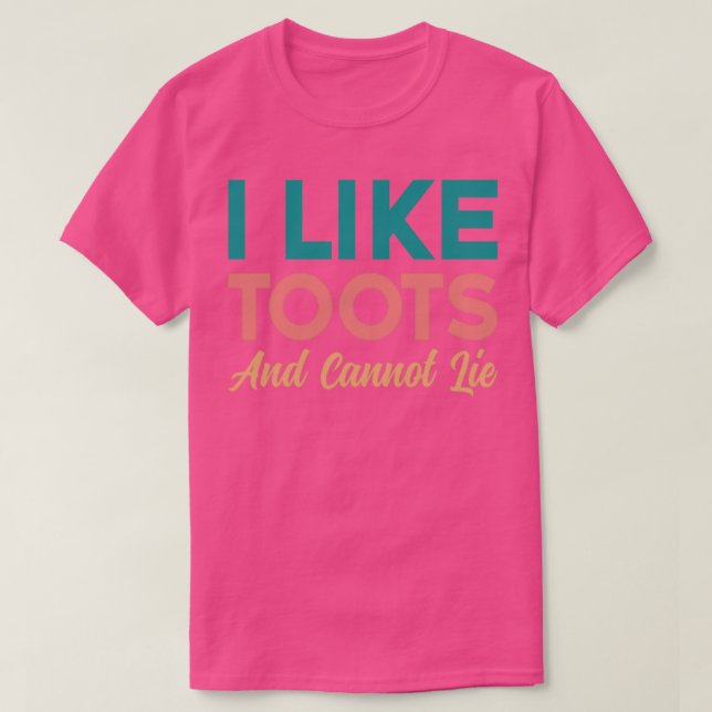 I like toots and cannot lie Railroad T-Shirt (Design Front)