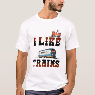 I like trains a lot T-Shirt