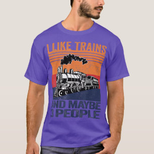 I like Trains and maybe 3 People Model Railroad T-Shirt