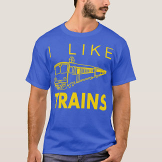 I like trains  T-Shirt