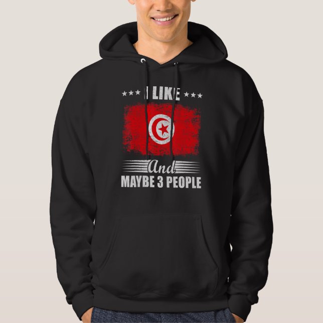 I Like Tunisia And Maybe 3 People  Flag Tunisia Hoodie (Front)