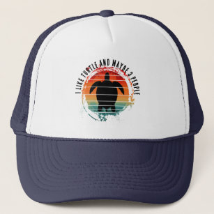 I LIKE TURTLE AND MAYBE 3 PEOPLE TRUCKER HAT