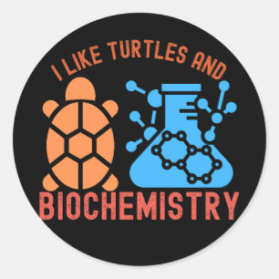 I Like Turtles and Biochemistry Classic Round Sticker