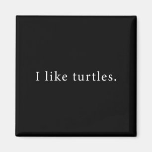 I Like Turtles Funny Minimalist  Magnet