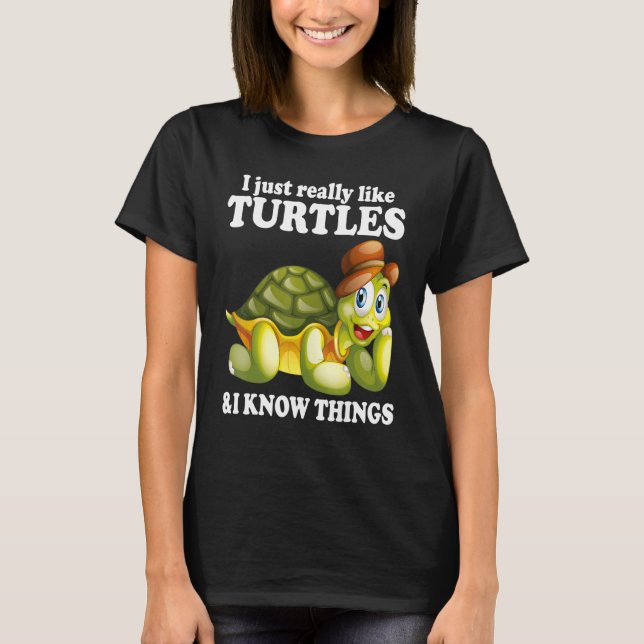 I Like Turtles & I Know Things Cute Water Turtle S T-Shirt (Front)