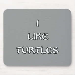 I like Turtles Mouse Mat