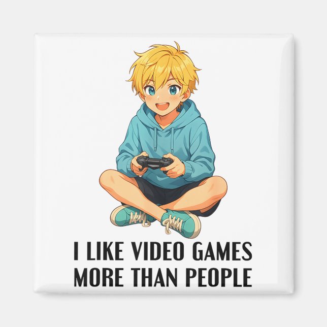 I Like Video Games More Than People Funny Gamer An Magnet (Front)
