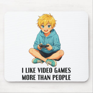 I Like Video Games More Than People Funny Gamer An Mouse Mat
