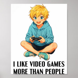 I Like Video Games More Than People Funny Gamer An Poster