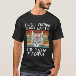 i like viking and cats and maybe 3 people T-Shirt
