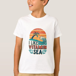 I Like Vitamin Sea , Sea Vibes , Relaxing Beach T-Shirt
