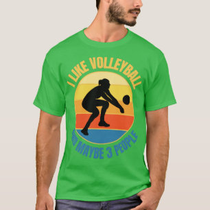 I Like Volleyball And Maybe 3 People Retro Sunset  T-Shirt