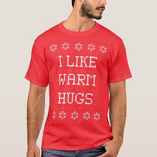 I Like Warm Hugs Funny Ugly Christmas Sweater s