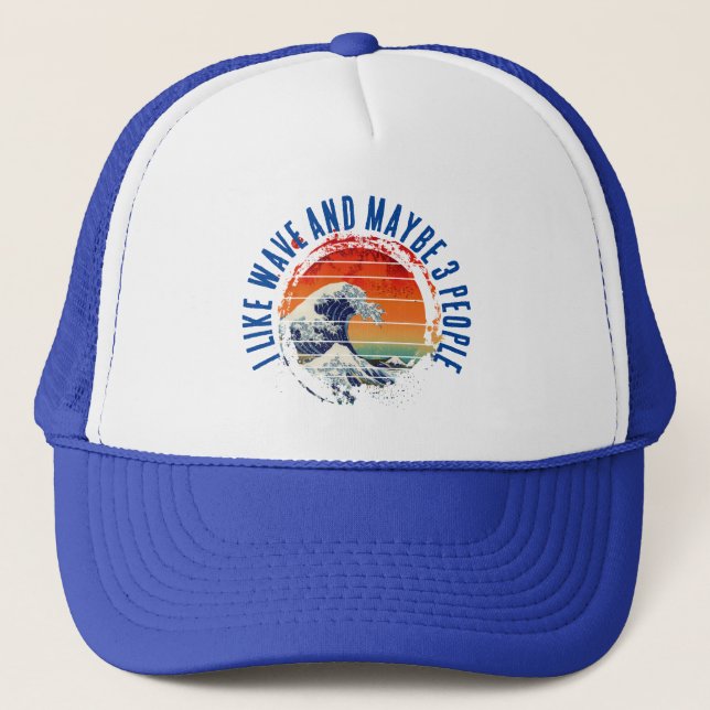 I LIKE WAVE AND MAYBE 3 PEOPLE TRUCKER HAT (Front)