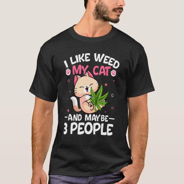 I Like Weed My  Cat And Maybe 3 People Retro Cat T-Shirt (Front)