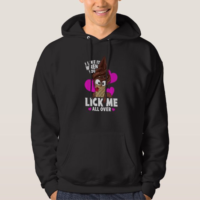 I Like When You Lick Me All Over Naughty Food Pun  Hoodie (Front)