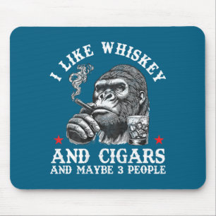 I Like Whiskey And Cigars And Maybe 3 People Monke Mouse Mat