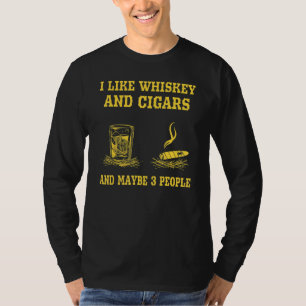 I Like Whiskey And Cigars And Maybe 3 People Vinta T-Shirt