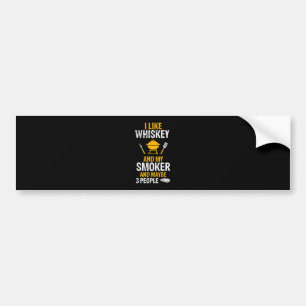 I Like Whiskey My Smoker 3 People Funny BBQ Bumper Sticker
