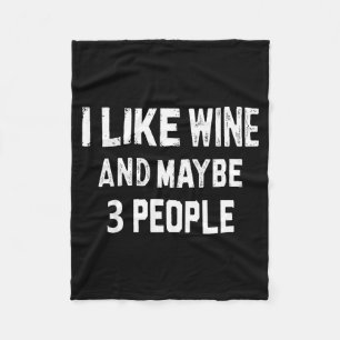I Like Wine & Maybe Like 3 People Tee Joke Say Fleece Blanket