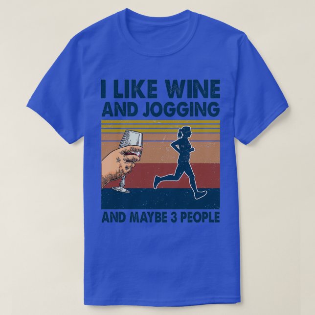 I like Wine and Jogging maybe 3 people  T-Shirt (Design Front)