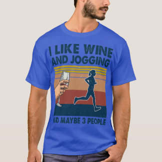 I like Wine and Jogging maybe 3 people  T-Shirt