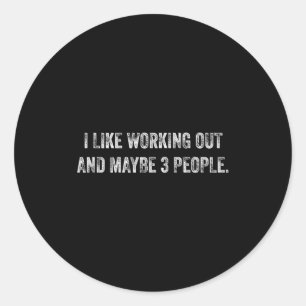 I Like Working Out And Maybe 3 People #25d3ac Tank Classic Round Sticker
