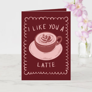 I Like You A Latte Funny Valentine's Day Cards