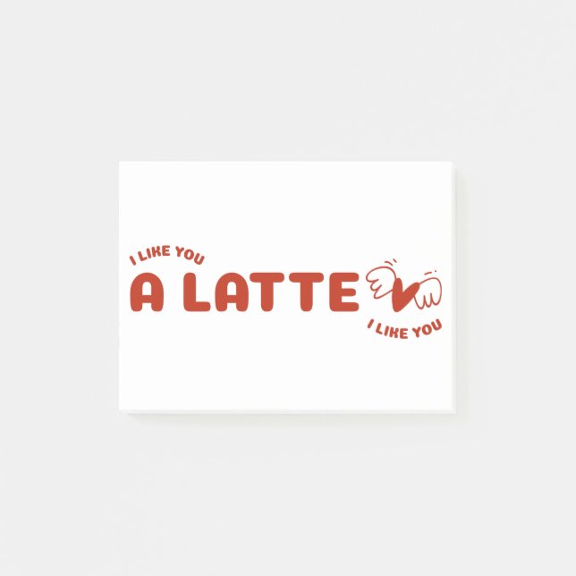 I Like You A Latte Post-it Notes (Front)