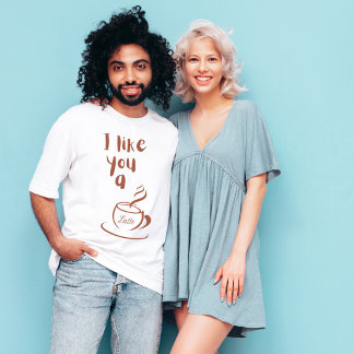 I like you a latte T-shirt