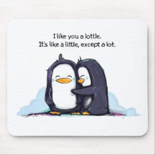 I Like You a Lottle Penguins - Mouse Pad