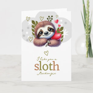 I like you a sloth personalised Valentines Holiday Card