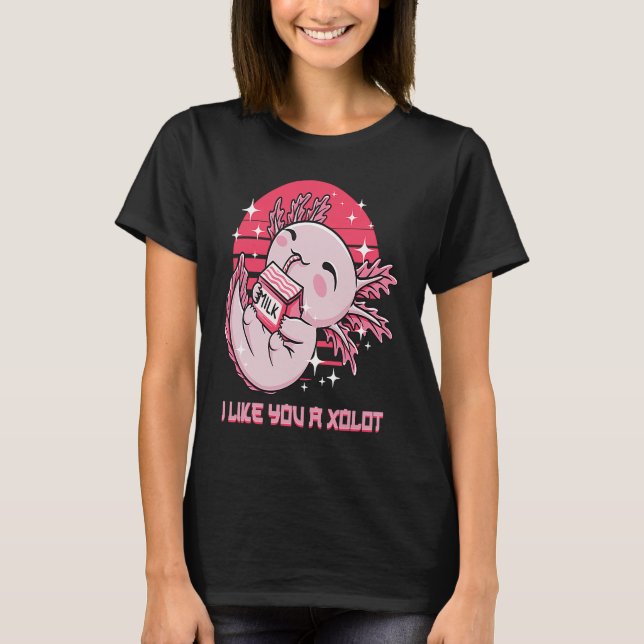 I Like You A xoLOT  Axolotl Humour Salamander Meme T-Shirt (Front)