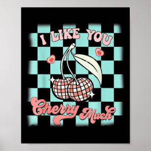 I Like You Cherry Much Funny Retro Love Valentine Poster