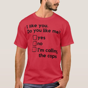 I like you Do you like me a funny relationships de T-Shirt